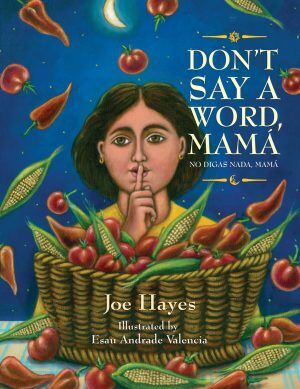 Don't Say a Word, Mamá by Joe Hayes | Lee & Low Books