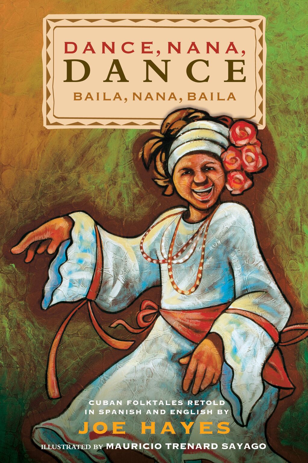 Dance, Nana, Dance by Joe Hayes | Lee & Low Books