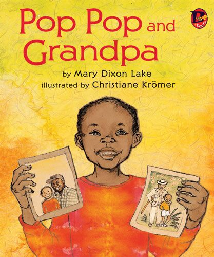 Pop Pop and Grandpa by Mary Dixon Lake | Lee & Low Books